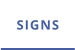SIGNS